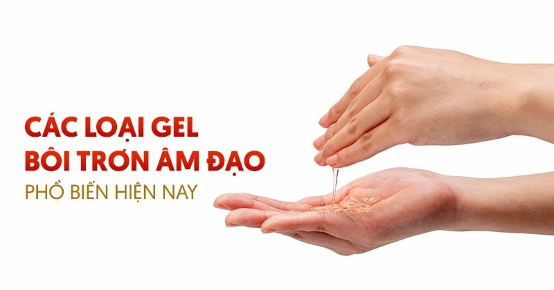 Top 5 gel bôi trơn âm đạo tốt nhất hiện nay chị em nên biết