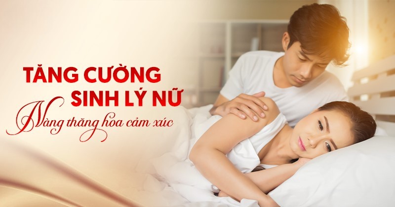 12 CÁCH LÀM TĂNG CƯỜNG SINH LÝ CHO NỮ GIỚI HIỆU QUẢ