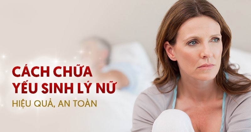 8 cách chữa yếu sinh lý ở nữ giới hiệu quả, chị em cần biết rõ