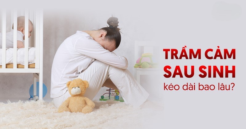 Bị trầm cảm sau sinh kéo dài bao lâu? Có nguy hiểm không?