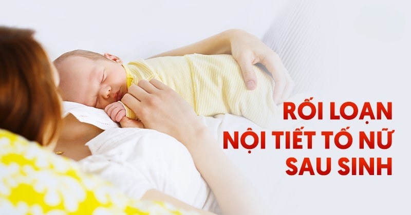 Rối loạn nội tiết tố nữ sau sinh: Nguyên nhân do đâu?