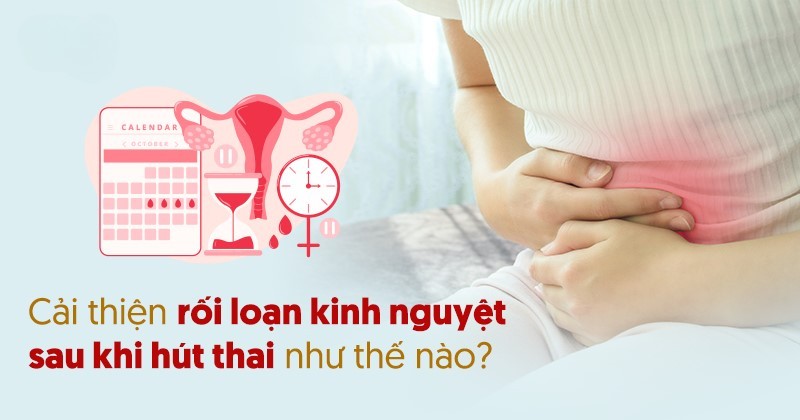 Rối loạn kinh nguyệt sau hút thai (phá): Nguyên nhân, điều trị
