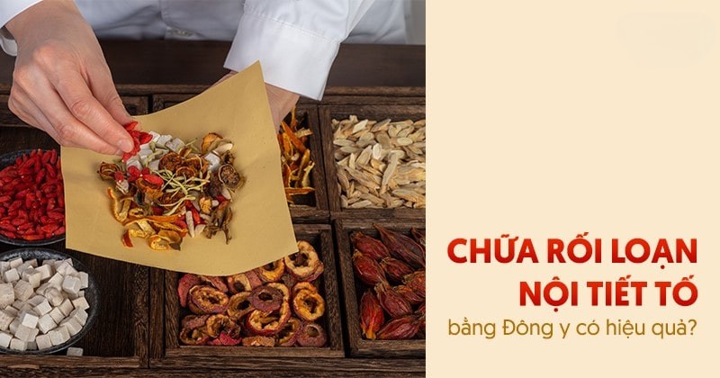8 bài thuốc chữa rối loạn nội tiết tố bằng Đông y hiệu quả nhất