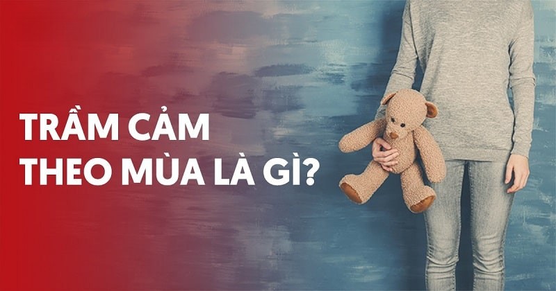 Bệnh trầm cảm theo mùa (SAD): Nguyên nhân và cách điều trị