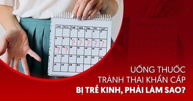 Uống thuốc tránh thai khẩn cấp bị trễ kinh: Nguyên nhân do đâu?