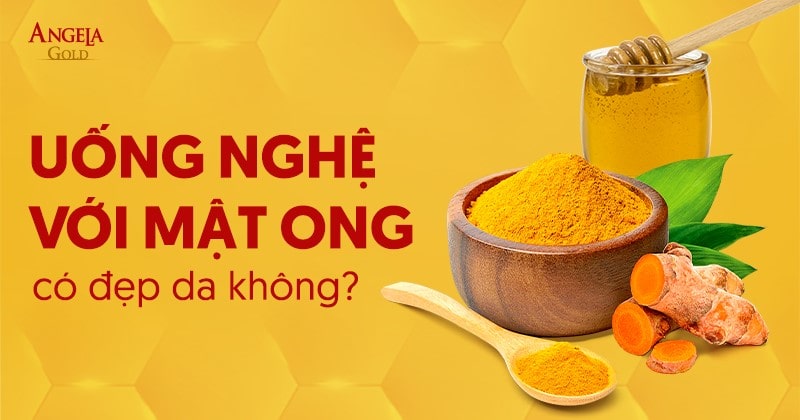 Uống nghệ với mật ong có đẹp da không? Cách uống như thế nào?