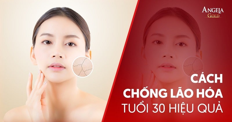 Top 15 cách chống lão hóa tuổi 30 hiệu quả và đơn giản nhất