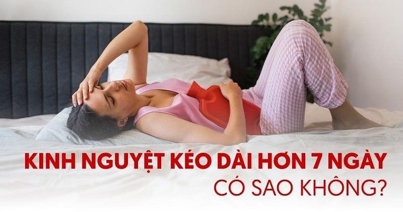 Kinh nguyệt kéo dài hơn 7 ngày có sao không? Lưu ý những gì?