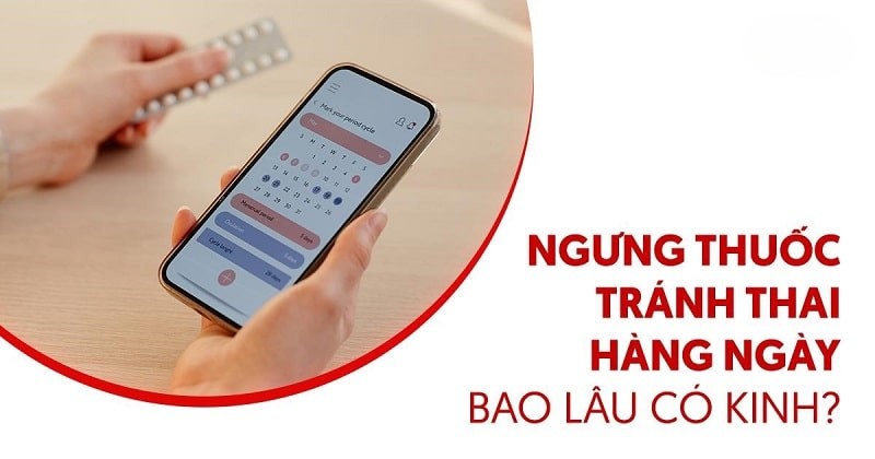 Ngưng thuốc tránh thai hàng ngày bao lâu có kinh trở lại? [TƯ VẤN]