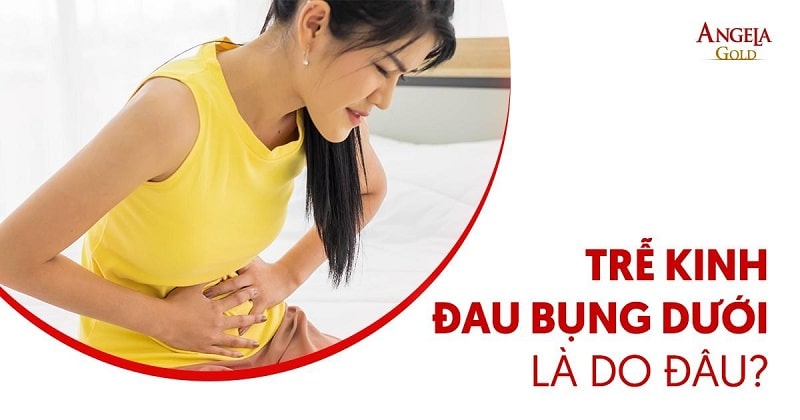 Trễ kinh đau bụng dưới âm ỉ: Nguyên nhân và cách điều trị