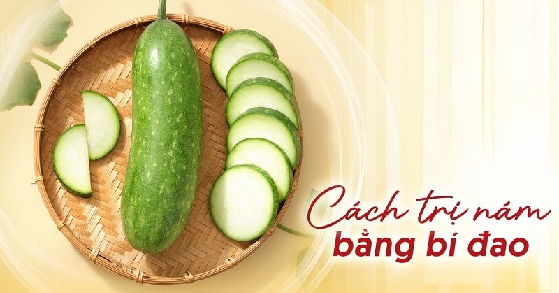 8 cách trị nám bằng bí đao được nhiều chị em áp dụng hiệu quả