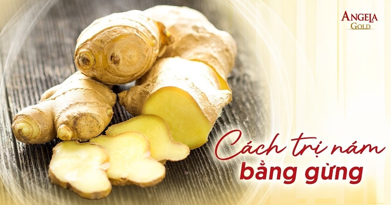 Top 5 cách trị nám bằng gừng tươi được nhiều chị em áp dụng