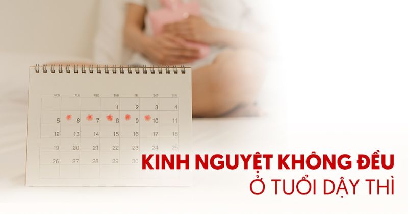 Kinh nguyệt không đều ở tuổi dậy thì: Nguyên nhân và cách khắc phục