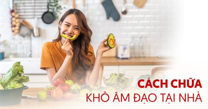 11 cách chữa khô âm đạo tại nhà an toàn, dễ thực hiện
