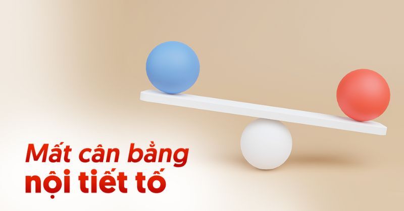 Mất cân bằng nội tiết tố: Nguyên nhân, dấu hiệu và điều trị