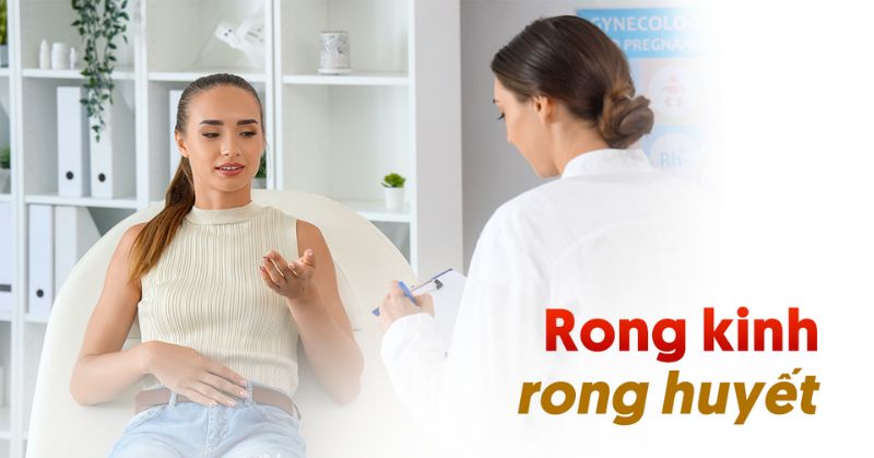 Vì sao rong kinh rong huyết luôn khiến phụ nữ lo lắng?